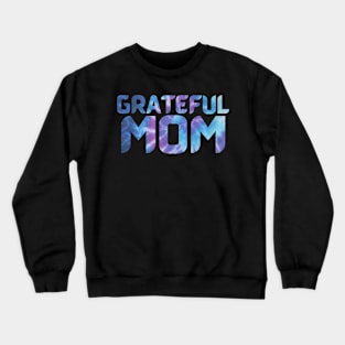 Grateful Mom Tie Dye text Crewneck Sweatshirt